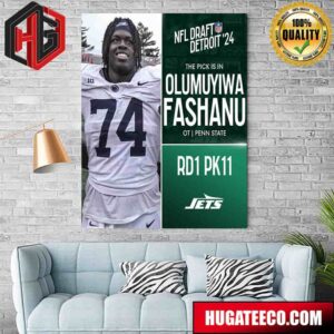 NFL Draft Detroit 24 The Pick Is In Olumuyiwa Fashanu Of New York Jets Ot Penn State Picks 11 Round 1 Poster Canvas