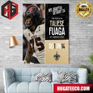 NFL Draft Detroit 24 The Pick Is In Taliese Fuaga Of New Orleans Saints Ot Oregon State Picks 14 Round 1 Poster Canvas