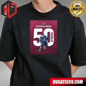 Nathan Mackinnon Reaches The 50-Goal Plateau For The First Time In His Career NHL T-Shirt