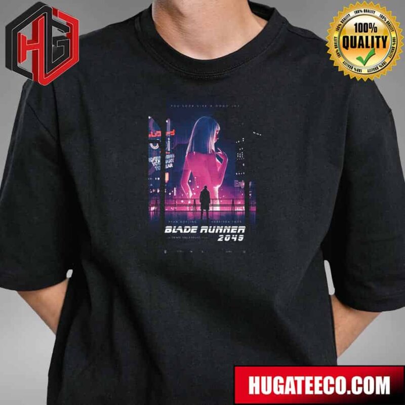 New Poster For Blade Runner 2049 You Look Like A Good Joe T-Shirt