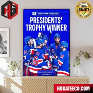 New York Rangers NHL Are The Top Team This Season Presidents Trophy Winner Stanley Cup Plau Offs Begin April 20 Poster Canvas