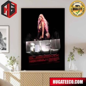 Nicki Minaj Release FTCU Sleeze Mix featuring Travis Scott Chris Brown And Sexyy Red Poster Canvas