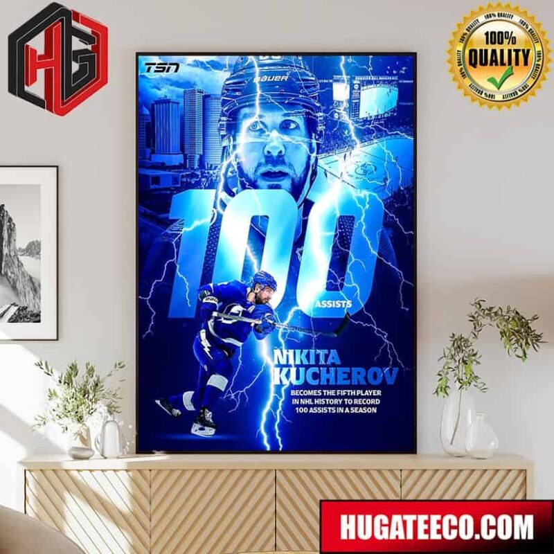 Nikita Kucherov Becomes The Fifth Player In NHL History To Record 100 Assists In A Season Poster Canvas