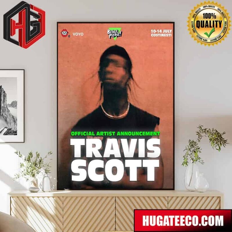Official Artist Announcement Travis Scott At Beach Please Festival In Romania On July 14th Poster Canvas