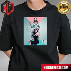 Official Poster For A Simple Favor 2 T-Shirt