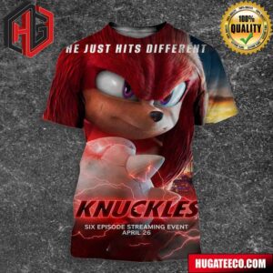 Official Poster For Knuckles Six Episode He Just Hits Different Streaming Event April 26 3D T-Shirt
