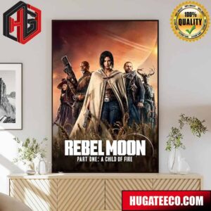 Official Poster For Rebel Moon Part One A Child Of Fire Home Decor Poster Canvas
