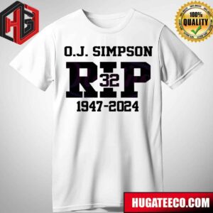 Oj Simpson Rest In Peace 1947 2024 T-Shirt