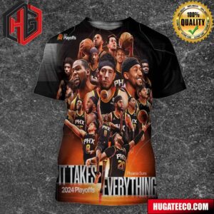 Phoenix Suns It Takes Everything 2024 Playoffs All Over Print Shirt
