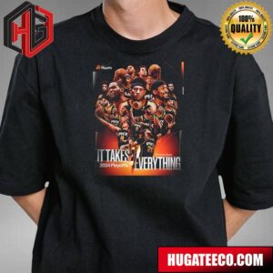 Phoenix Suns It Takes Everything 2024 Playoffs T-Shirt