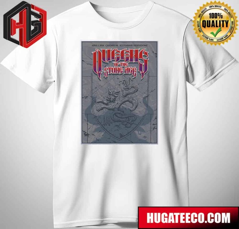 Queen Of The Stone Age Let’s Dance Calgary On April 1 2024 Ab At Scotiabank Saddledome T-Shirt T-Shirt