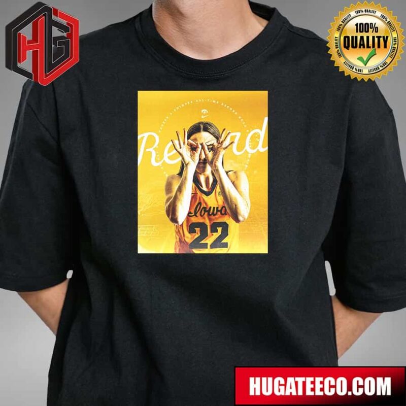 Record History By Caitlin Clark Iowa Hawkeyes One Of The Most 3-Pointers In The NCAA March Madness WBB T-Shirt