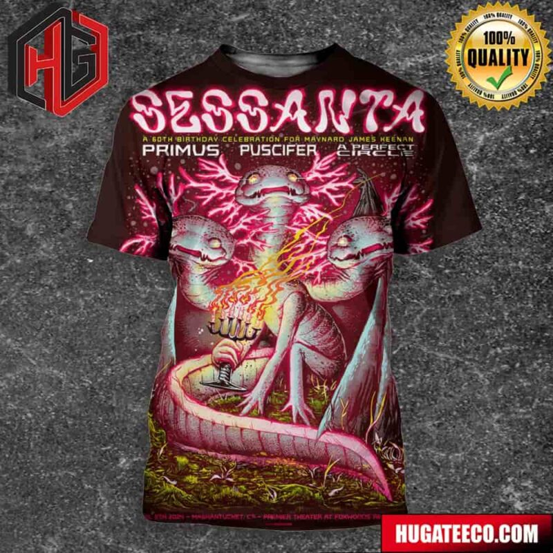 Sessanta A 60th Birthday Celebration For Maynard James Keenan Primus Puscifer A Perfect Circle April 5th 2024 Mashantucket Ct Premier Theater At Foxwoods Resort Casino 3D T-Shirt