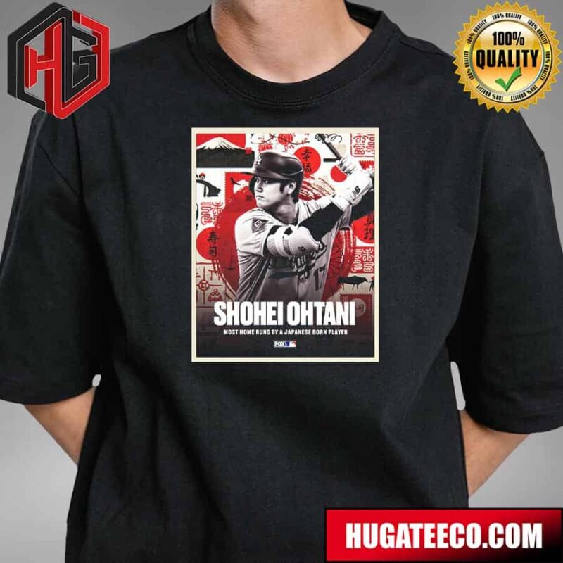 Shohei Ohtani Passes Hideki Matsui For The Most MLB Home Runs By A Japanese Born Player T-Shirt