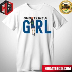 Shoot Like A Girl Caitlin Clark Indiana Fever T Shirt p4lz5z.jpg