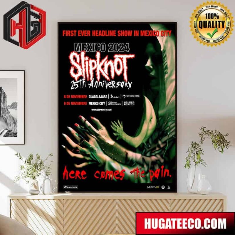 Slipknot 25th Anniversary  Here Comes The Pain The First Ever Headline Show In Mexico City 2024 Poster Canvas