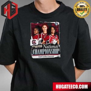 South Carolina Gamecocks Are Headed To The National Championship NCAA March Madness T-Shirt