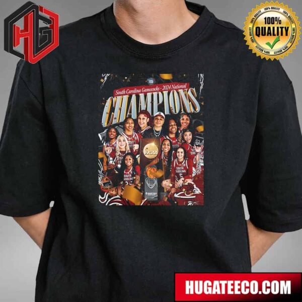 South Carolina Womens Basketball Are Your 2024  National Champions NCAA March Madness T-Shirt