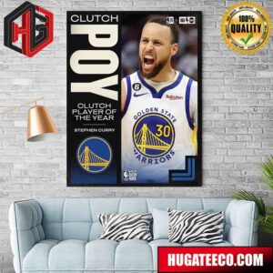 Stephen Curry Golden State Warriors Is The 2023-24 NBA Kia Clutch Player Of The Year Poster Canvas