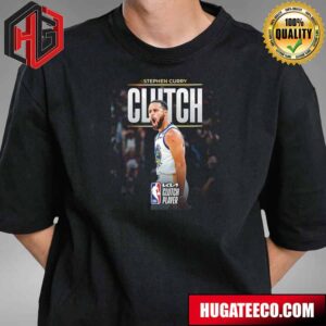 The 2023-24 Kia NBA Clutch Player Of The Year Is Stephen Curry T-Shirt