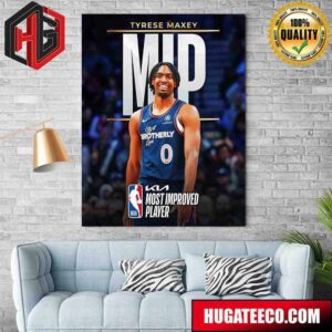 The 2023-24 Kia NBA Most Improved Player Is Tyrese Maxey Poster Canvas