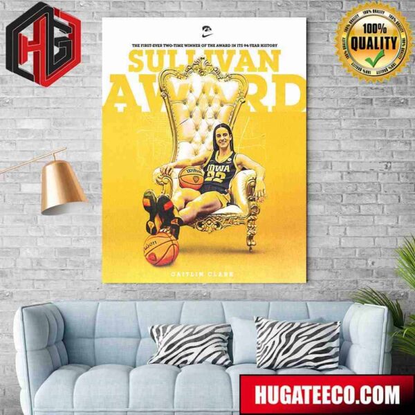 The First-Ever Two-Time Winner Of The Award In Its 94-Year History Sullivan Award Caitlin Clark X Iowa Hawkeyes Poster Canvas