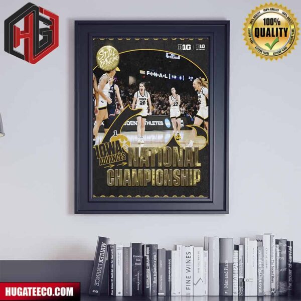 Iowa Hawkeyes Advances National Championship Still Dancing Winners Win NCAA March Madness 2024 Poster Canvas