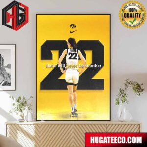 The Iowa Hawkeyes Will Retire Clark’s No 22 There Will Never Be Another Poster Canvas