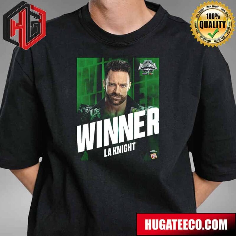 The La Knight Was The Winner When He Defeated His Foe Aj Styles At Wrestle Mania WWE T-Shirt