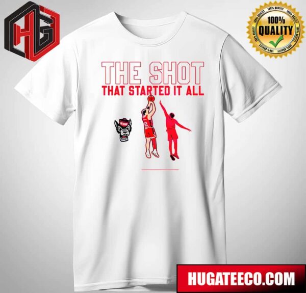 The Shot That Started It All NC State Wolfpack Basketball NCAA March Madness T-Shirt