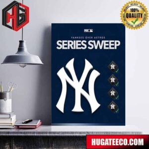 The Yankees Sweep The Astros In A 4-Game Series Poster Canvas