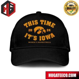 This Time Its Iowa Womens Basketball 2024 NCAA March Madness Hat-Cap