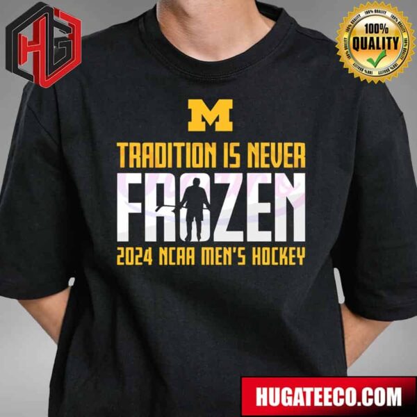Tradition Is Never Frozen 2024 NCAA Mens Hockey Frozen Four T-Shirt