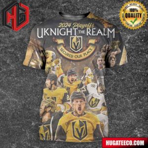 Vegas Golden Knights 2024 Stanley Cup Playoffs Uknight The Realm Secured Our Place All Over Print Shirt