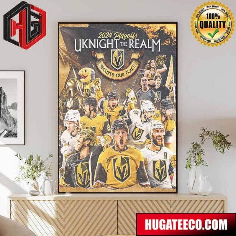 Vegas Golden Knights 2024 Stanley Cup Playoff 2024 Uknight The Realm Secured Our Place Poster Canvas