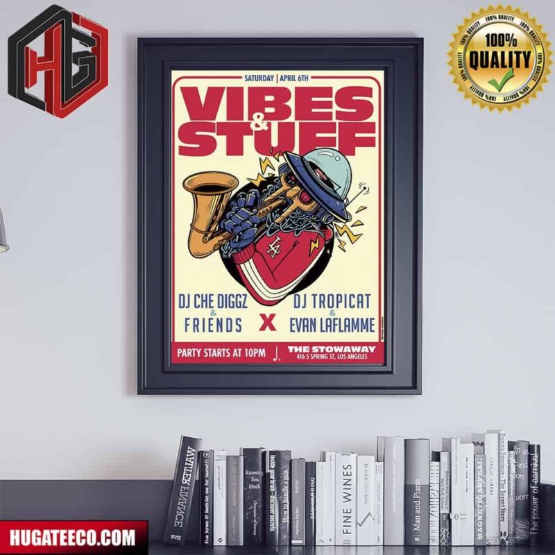 Vibes And Stuff Dj Che Diggz And Friends X Dj Tropicat And Evan Laflamme Party Starts At 10pm The Stowaway 416 Spring St La April 6 2024 Poster Canvas
