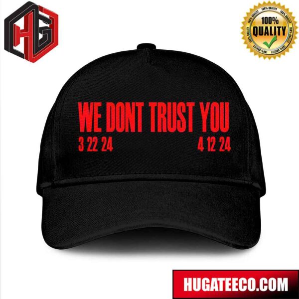 We Dont Trust You Album 2024 Hat-Cap