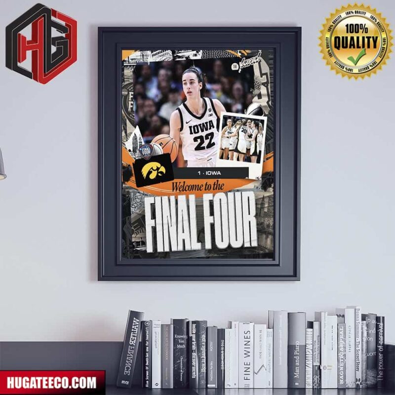 Welcome To Final Four Seed 1 Iowa Hawkeyes Caitlin Clark NCAA March Madness Poster Canvas