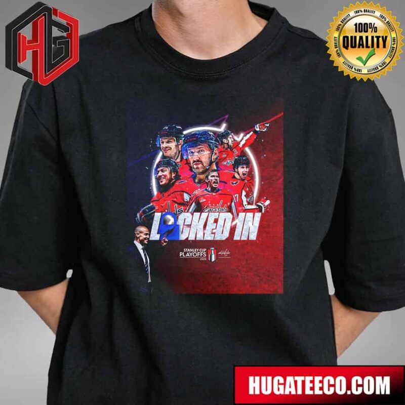 We’re Playoff Bound Babes All Washington Capitals All Caps X Stanley Cups Playoffs 2024 Locked In T-Shirt