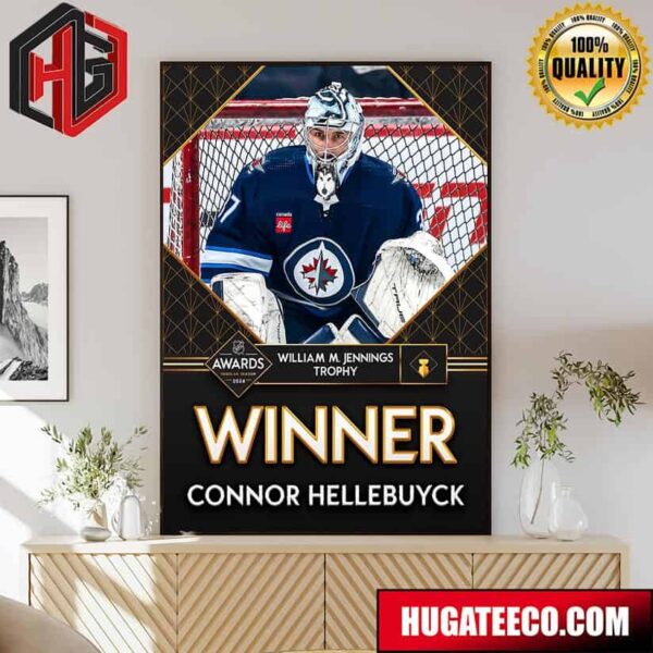 Winner Connor Hellebuyck Has Secured The First William M Jennings Trophy For The Winnipeg Jets NHL Awards Regular Season 2024 Poster Canvas