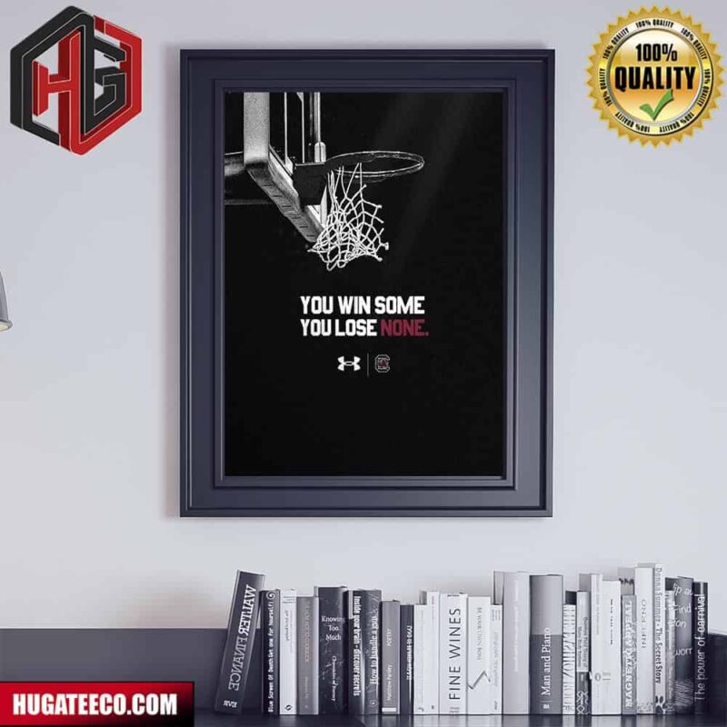 You Win Some You Lose None South Carolina Gamecocks Women’s Basketball Poster Canvas