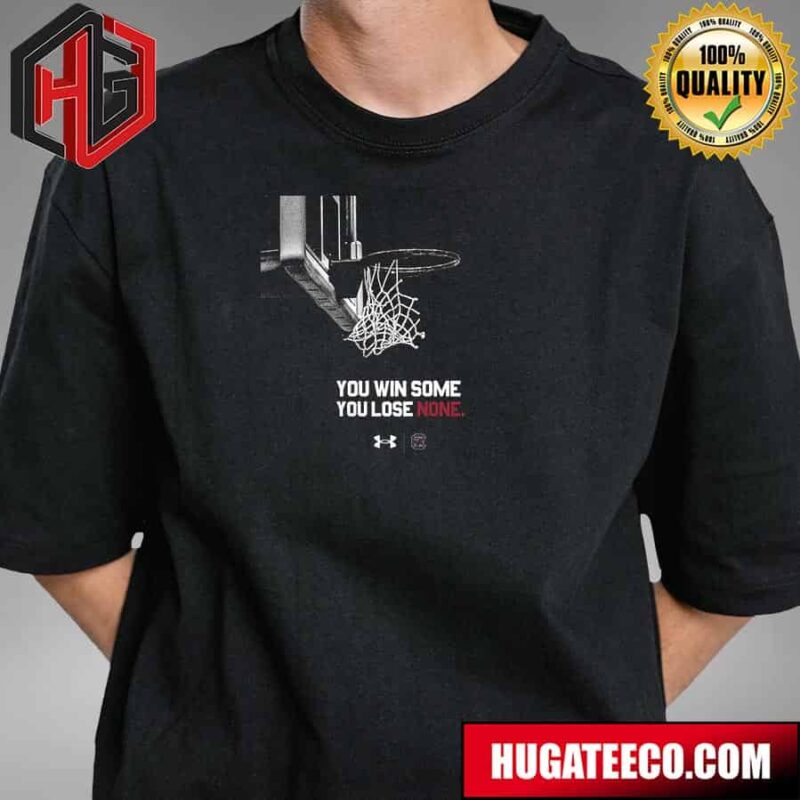 You Win Some You Lose None South Carolina Gamecocks Womens Basketball T-Shirt
