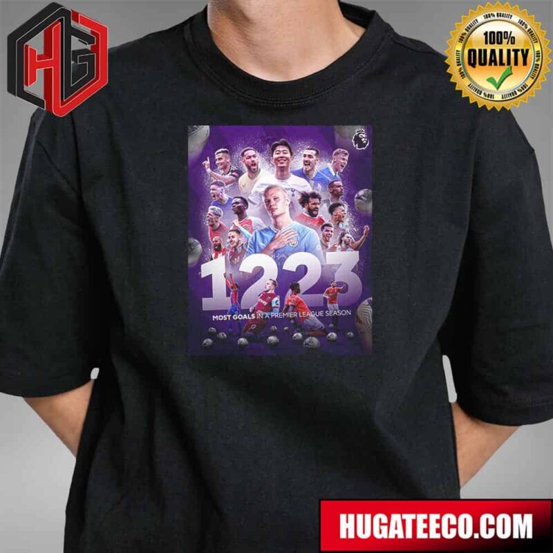 2023-24 Has Seen The Most Goals For A Single Season In Premier League History 1223 Goals Unisex T-Shirt