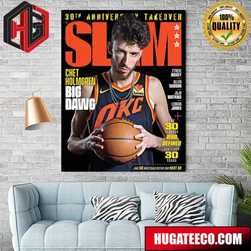 30th Anniversary Takeover Slam Magazine Chet Holmgren La Dreams The 30 Players Who Defined Our First 30 Years Home Decor Poster Canvas