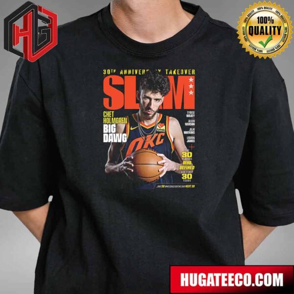 30th Anniversary Takeover Slam Magazine Chet Holmgren La Dreams The 30 Players Who Defined Our First 30 Years T-Shirt