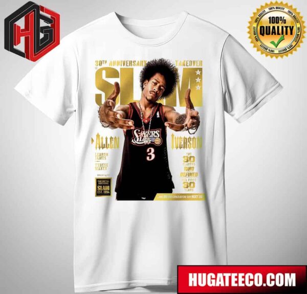 30th Anniversary Takeover The Golden Metal Editions Slam Est 1994 Allen Iverson The 30 Players Who Defined Our First 30 Years T-Shirt