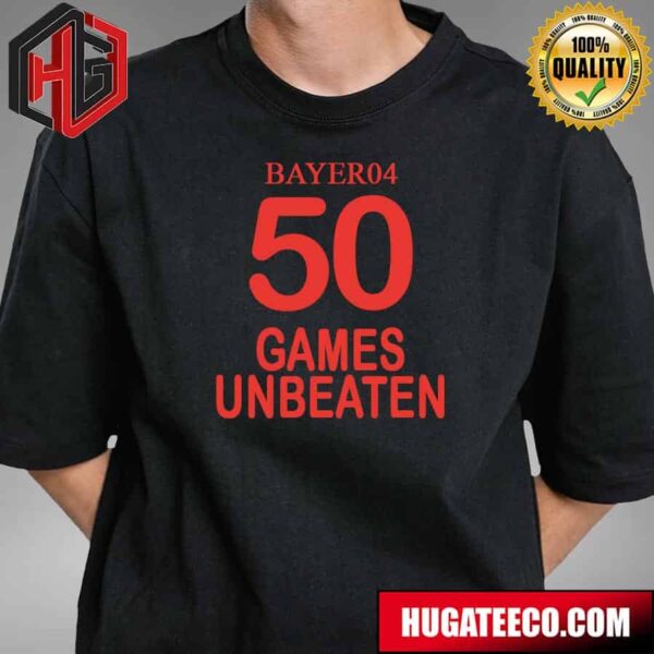 50 Games Bayer 04 Leverkusen’s Unbeaten Run Continues Heroic Unisex T-Shirt