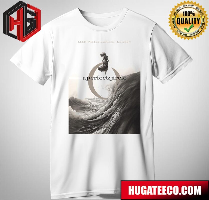 A Perfect Circle Show At Pine Knob Music Theatre Clarkston Mi On May 2 2024 T-Shirt