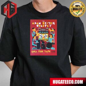 Adam Deitch Album Release Of The Roll The Tape T-Shirt