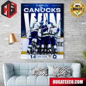 All Together All In Round 1 Series Win 4 2 For Vancouver Canucks 2024 Stanley Cup Playoffs Home Decor Poster Canvas